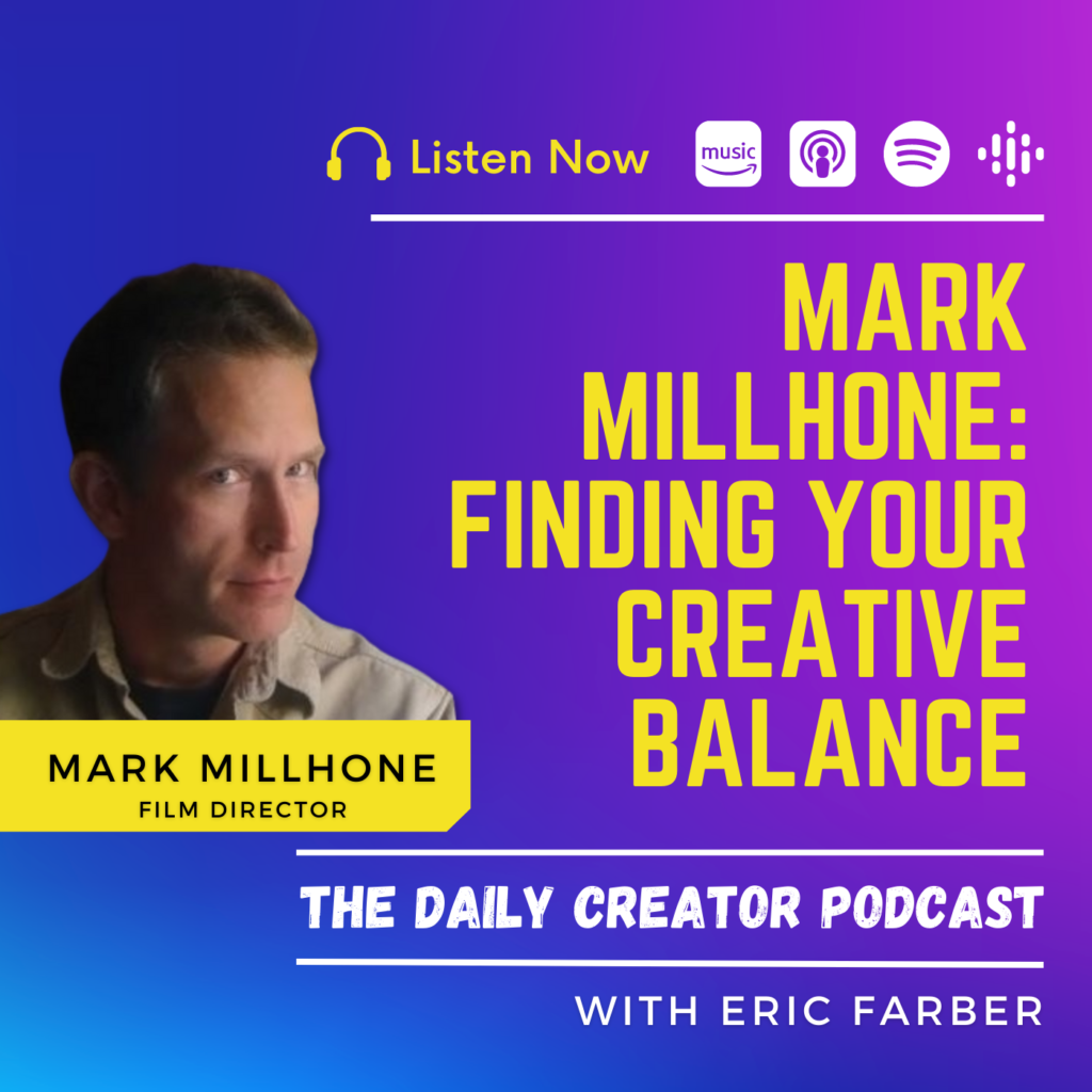 mark millhone talks about finding your creative balance on Daily Creator Podcast